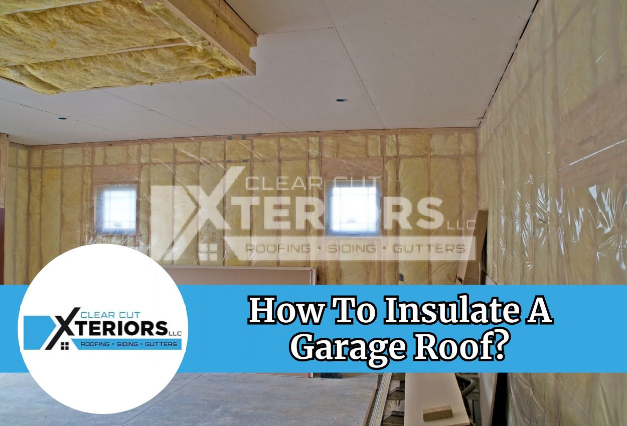 How To Insulate A Garage Roof