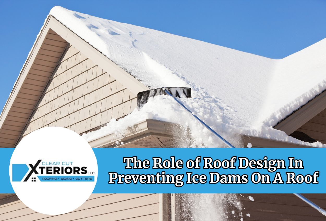 The Role of Roof Design In Preventing Ice Dams On A Roof​